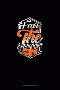 Fear The Euphonium