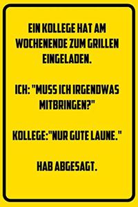 Ein Kollege hat am Wochenende zum Grillen eingeladen. Ich