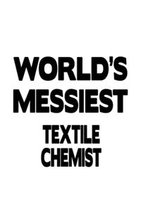 World's Messiest Textile Chemist