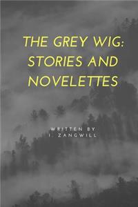 The Grey Wig