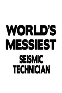 World's Messiest Seismic Technician