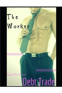 Debt Trade: The Worker