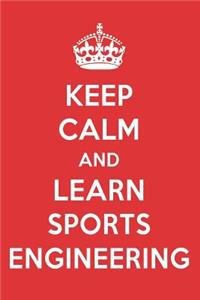 Keep Calm and Learn Sports Engineering: Sports Engineering Designer Notebook