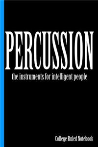 Percussion, the Instruments for Intelligent People