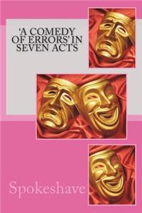 'A Comedy of Errors' in Seven Acts