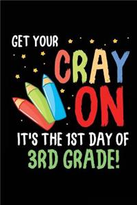Get Your Cray On It's the 1st Day of 3rd Grade!