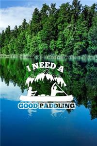 I need a good paddling