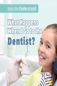 What Happens When I Go to the Dentist?