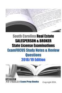 South Carolina Real Estate SALESPERSON & BROKER State License Examinations ExamFOCUS Study Notes & Review Questions