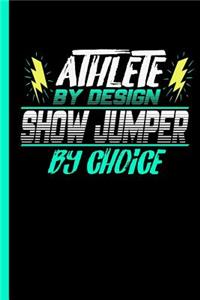 Athlete By Design Show Jumper By Choice