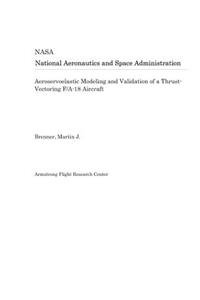 Aeroservoelastic Modeling and Validation of a Thrust-Vectoring F/A-18 Aircraft