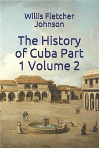 The History of Cuba Part 1 Volume 2