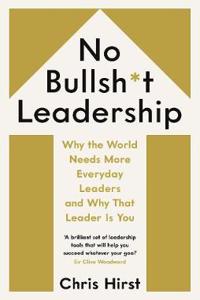 No Bullsh*t Leadership