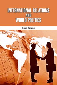 International Relations and World Politics by Kahlil Newton