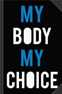 My Body My Choice Journal Notebook