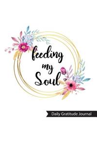 Feeding My Soul Daily Gratitude Journal