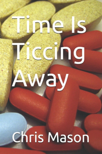 Time Is Ticcing Away