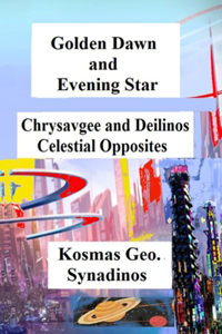 Golden Dawn and Evening Star: Chrysavgee and Deilinos - Celestial Opposites