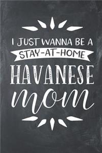 I Just Wanna Be a Stay at Home Havanese Mom
