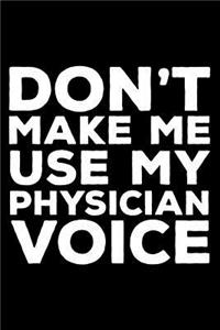 Don't Make Me Use My Physician Voice