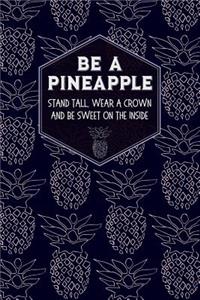 Be a Pineapple Notebook & Journal