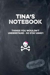 Tina's Notebook Things You Wouldn't Understand So Stay Away! Private