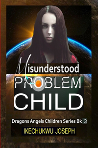 Misunderstood Problem Child