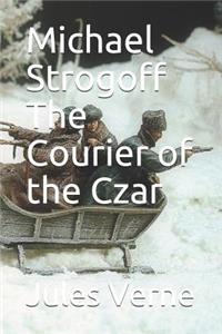 Michael Strogoff the Courier of the Czar
