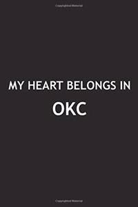 My Heart Belongs in Okc: A 6x9 Inch Matte Softcover Journal Notebook with 120 Blank Lined Pages and a Positive Hometown or Travel Cover Slogan