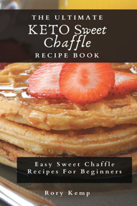 Ultimate KETO Sweet Chaffle Recipe Book