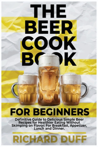 The Beer Cookbook for Beginners