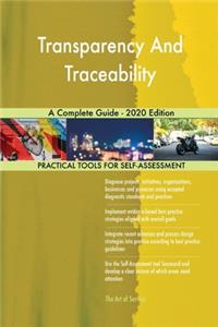Transparency And Traceability A Complete Guide - 2020 Edition