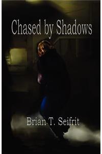 Chased by Shadows