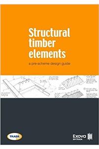 Structural Timber Elements: A Pre-Scheme Design Guide