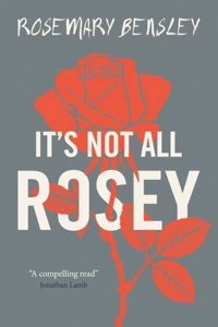 It's Not All Rosey