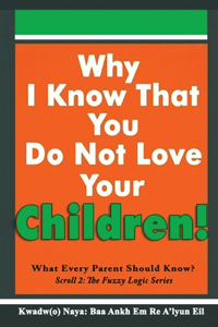 Why I Know That You Do Not Love Your Children!