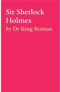 Sir Sherlock Holmes