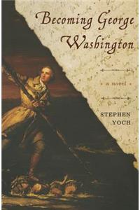Becoming George Washington