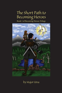 Short Path to Becoming Heroes