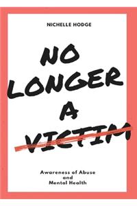 No Longer A Victim
