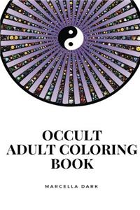 Occult Adult Coloring Book: Paranormal Knowledge and Satanic Rituals, Dark Magic and Vodoo Inspired Adult Coloring Book (Occult Books)