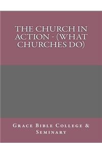 The Church In Action - (What Churches Do)