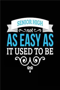 Senior High Not As Easy As It Used To Be