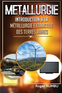 Introduction a la metallurgie extractive des terres rares - 4eme Edition