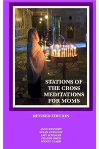 Stations of the Cross Meditations for Mom