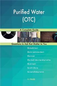 Purified Water (OTC); A Complete Guide