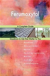 Ferumoxytol; A Complete Guide