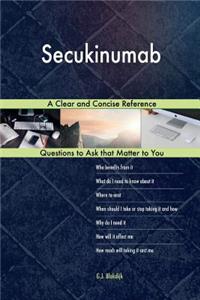 Secukinumab; A Clear and Concise Reference