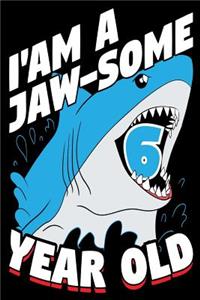 I Am A Jaw-Some 6 Year Old