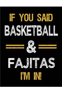 If You Said Basketball & Fajitas I'm In
